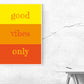 Kunstdruck good vibes farbig
