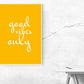 Kunstdruck good vibes weiss