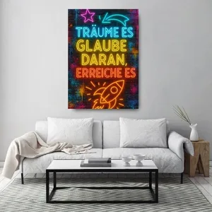 Kunstdruck träume es glaube es – Träume es, glaube daran, erreiche es – Neon mit Rakete
