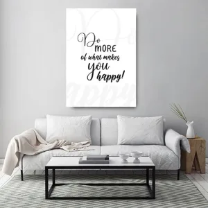 Kunstdruck do more of – Schwarze Schreib- und Blockbuchstaben formen den Spruch „Do more of what makes you happy!“, dahinter schimmern die Worte in zartem Grau als großes Wasserzeichen